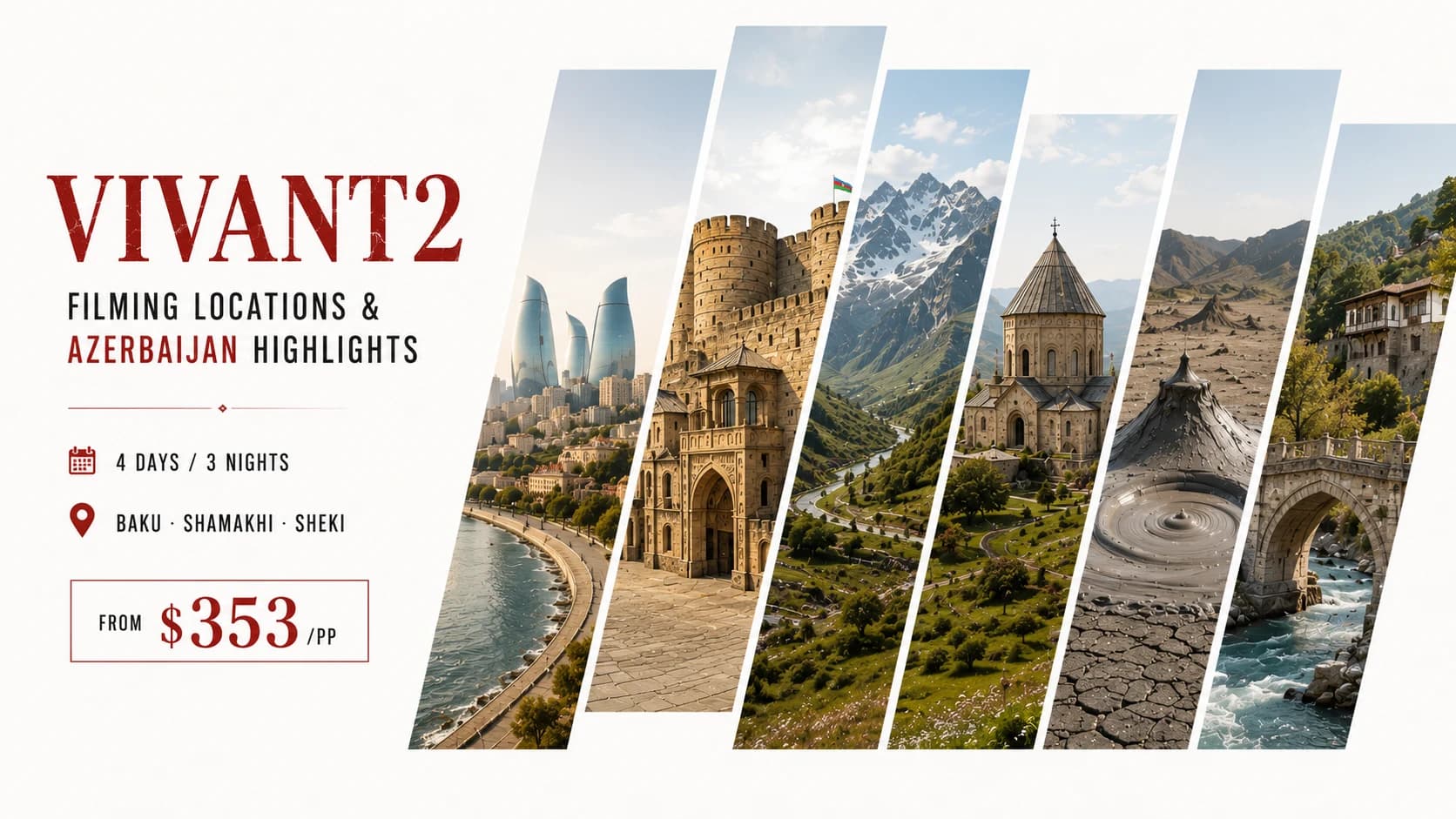 Birtour key visual for the 4-day VIVANT2 filming locations and Azerbaijan highlights tour: 4 days and 3 nights across Baku, Shamakhi and Sheki from 353 US dollars per person, beside angled panels of the Flame Towers, a fortress gate, Caucasus valleys, a stone church and a mountain river